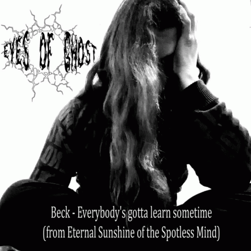 Eyes Of Ghost : Beck_Everybody's Gotta Learn Sometime (from Eternal Sunshine of the Spotless Mind